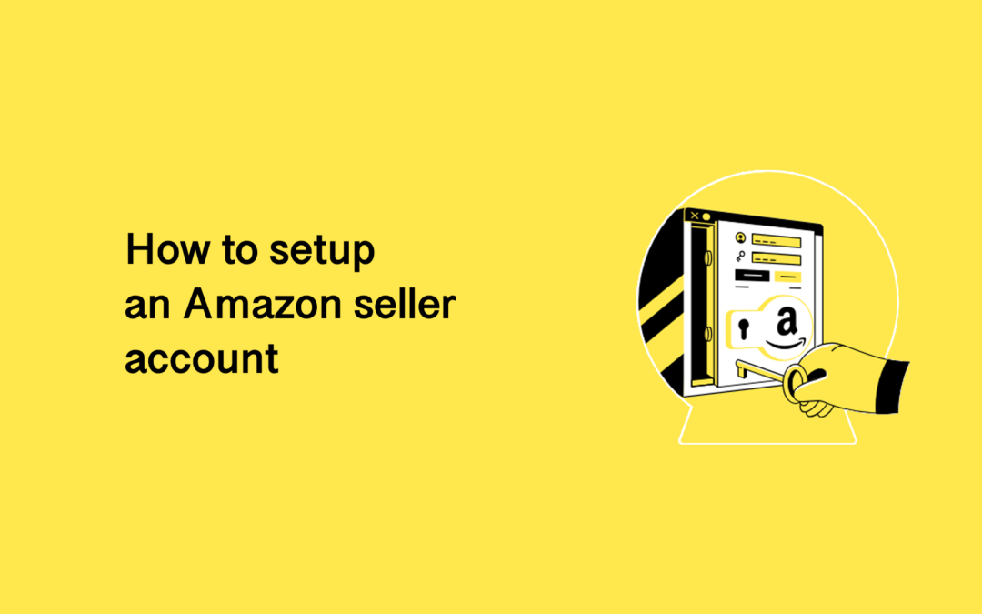 How to setup an Amazon Seller Account